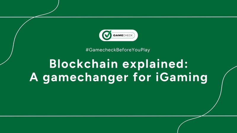 Blockchain explained: A gamechanger for iGaming 