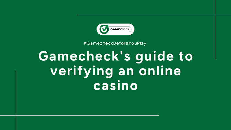 Gamecheck's guide to verifying an online casino