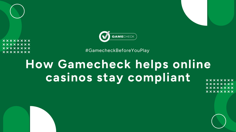 How Gamecheck helps online casinos stay compliant
