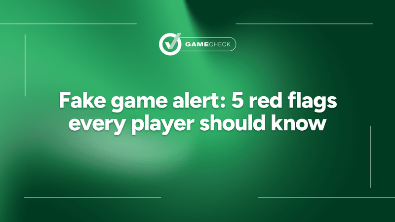 Fake Game Alert: 5 red flags every player should know