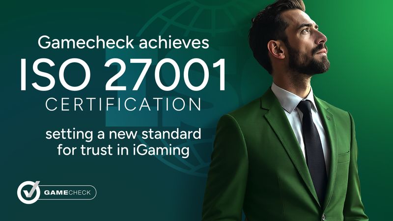 Gamecheck, ISO 27001 sertifikasını aldı - iGaming'e olan güven için yeni bir standart belirliyor